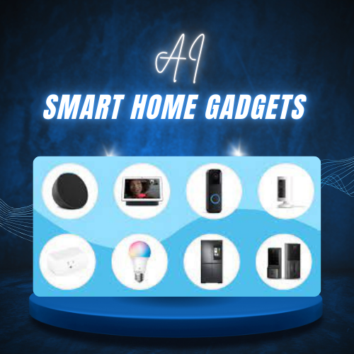 AI-powered smart home gadgets for futuristic living